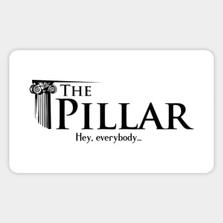 The Pillar - Hey, everybody... Magnet